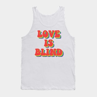 Love is blind Tank Top